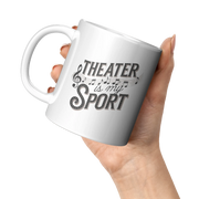 Theater Is My Sport Ceramic Mug 11 oz White - Panvola