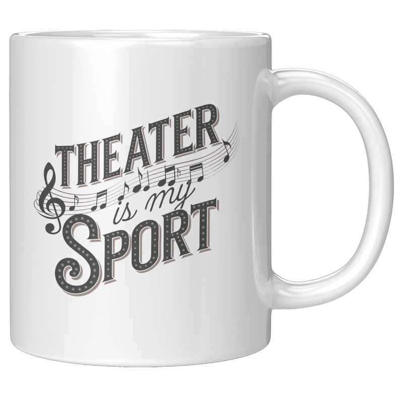 Theater_Is_My_Sport_Ceramic_Mug_11_oz_Wh_11oz_White_RH_Mockup.png