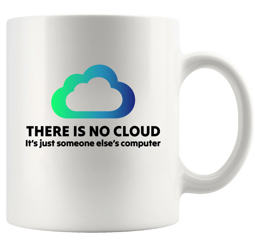 There Is No Cloud Ceramic Mug 11 oz White - Panvola