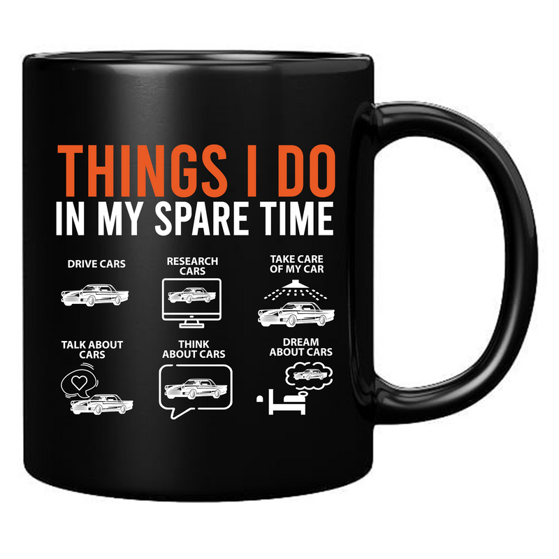 Things I Do In My Spare Time Car Ceramic Mug 11 oz Black