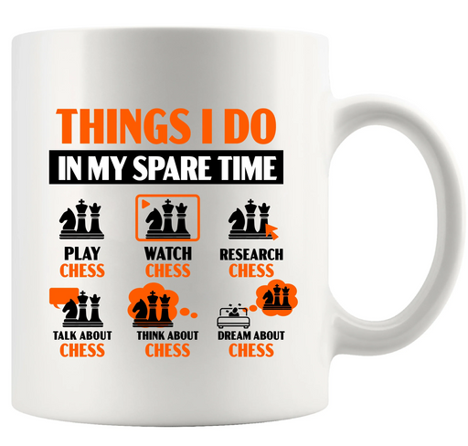 Things I Do In My Spare Time Chess Ceramic Mug 11 oz White - Panvola