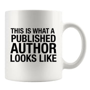 This Is What A Published Author Looks Like Writer Ceramic Mug 11 oz White.