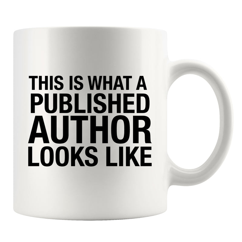 This Is What A Published Author Looks Like Writer Ceramic Mug 11 oz White.