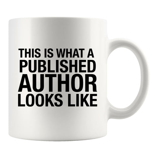 This Is What A Published Author Looks Like Writer Ceramic Mug 11 oz White.