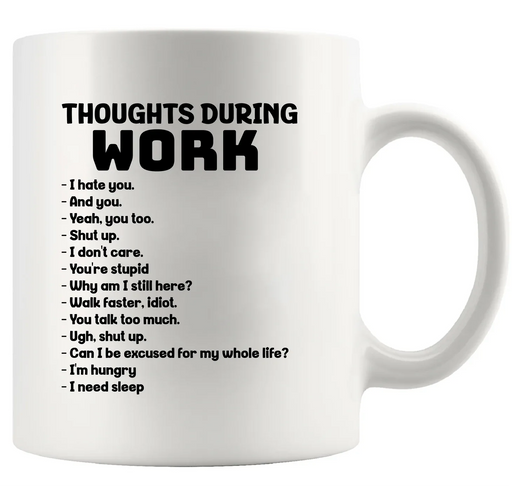 Thoughts During Work Ceramic Mug 11 oz White - Panvola