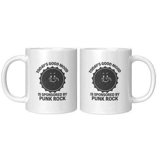 Today's Good Mood Is Sponsored by Punk Rock Ceramic Mug 11 oz White - Panvola