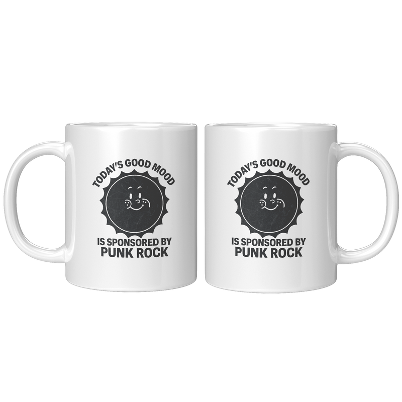 Todays_Good_Mood_Is_Sponsored_by_Punk_R_11oz_White_FrontBack_Mockup.png