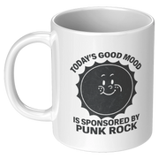 Today's Good Mood Is Sponsored by Punk Rock Ceramic Mug 11 oz White - Panvola