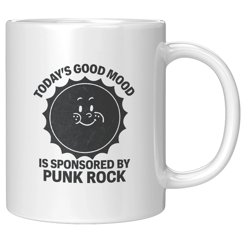 Today's Good Mood Is Sponsored by Punk Rock Ceramic Mug 11 oz White - Panvola