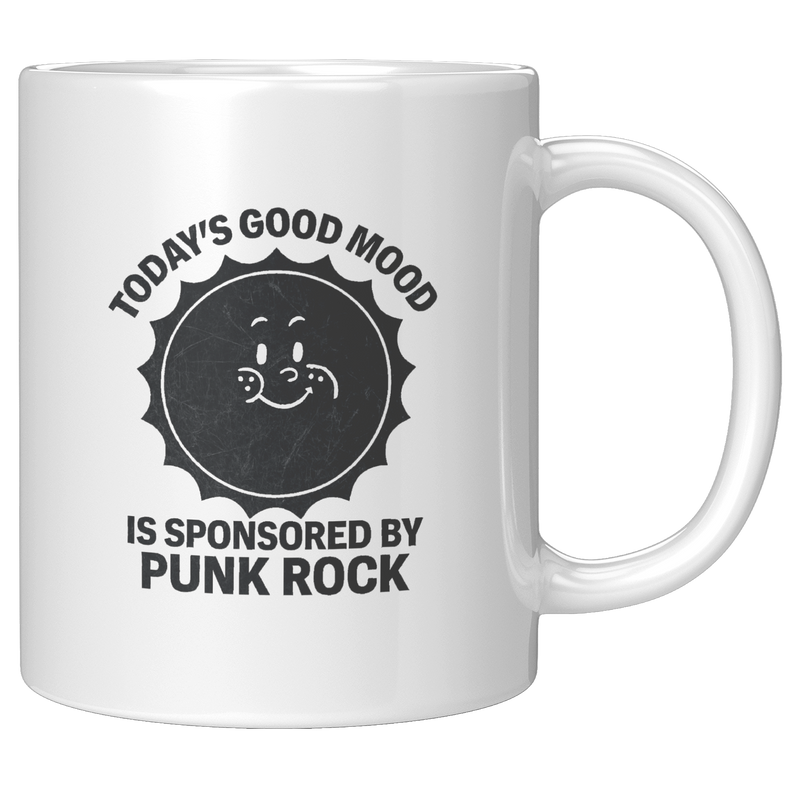 Todays_Good_Mood_Is_Sponsored_by_Punk_R_11oz_White_RH_Mockup.png