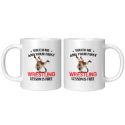 Touch Me And Your First Wrestling Lesson Is Free Ceramic Mug 11 oz White - Panvola