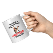 Touch Me And Your First Wrestling Lesson Is Free Ceramic Mug 11 oz White - Panvola