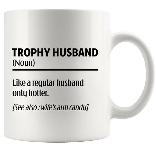 Trophy Husband Definition Ceramic Mug 11 oz White - Panvola