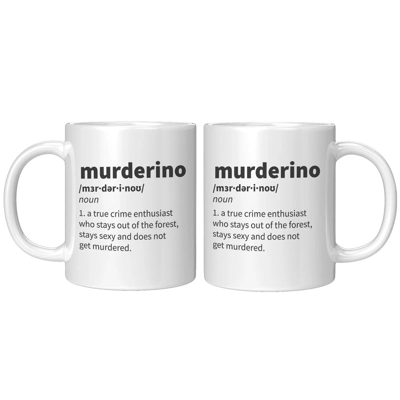 True Crime Lover - Murderino Definition Don't Get Murdered Coffee Mug 11 oz - Panvola