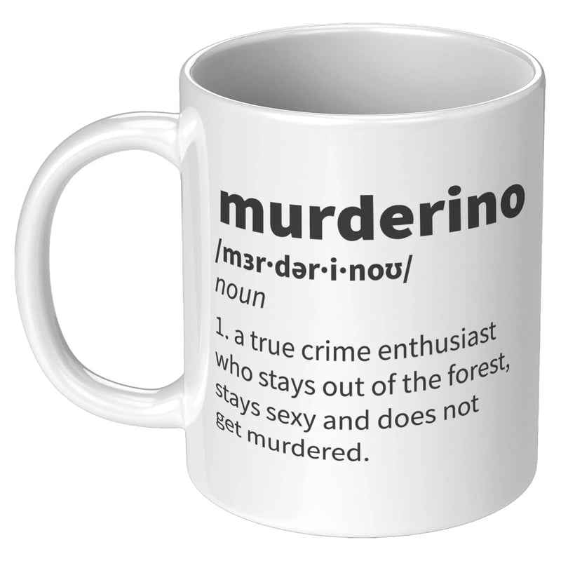 True Crime Lover - Murderino Definition Don't Get Murdered Coffee Mug 11 oz - Panvola