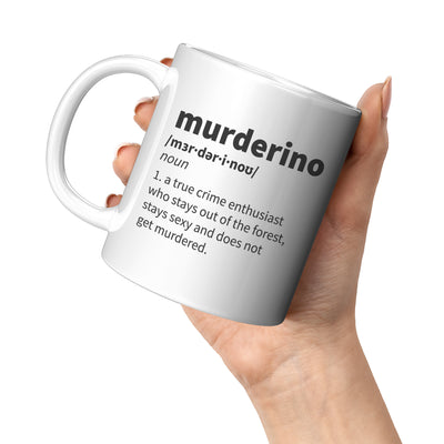 True Crime Lover - Murderino Definition Don't Get Murdered Coffee Mug 11 oz