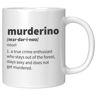 True Crime Lover - Murderino Definition Don't Get Murdered Coffee Mug 11 oz