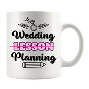 Wedding Lesson Planning Teacher Bride Gifts Ceramic Mug 11oz White.