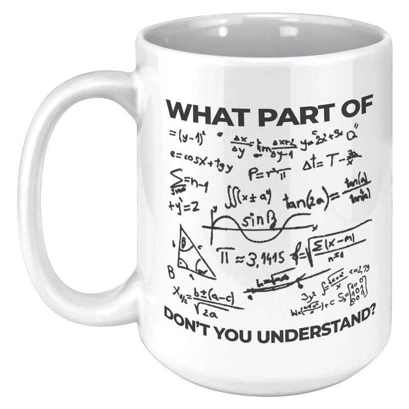 What Part Of Don't You Understand Engineer Coffee Mug 15 oz White - Panvola