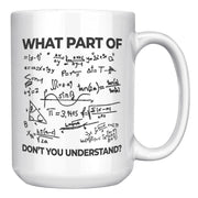 What Part Of Don't You Understand Engineer Coffee Mug 15 oz White - Panvola