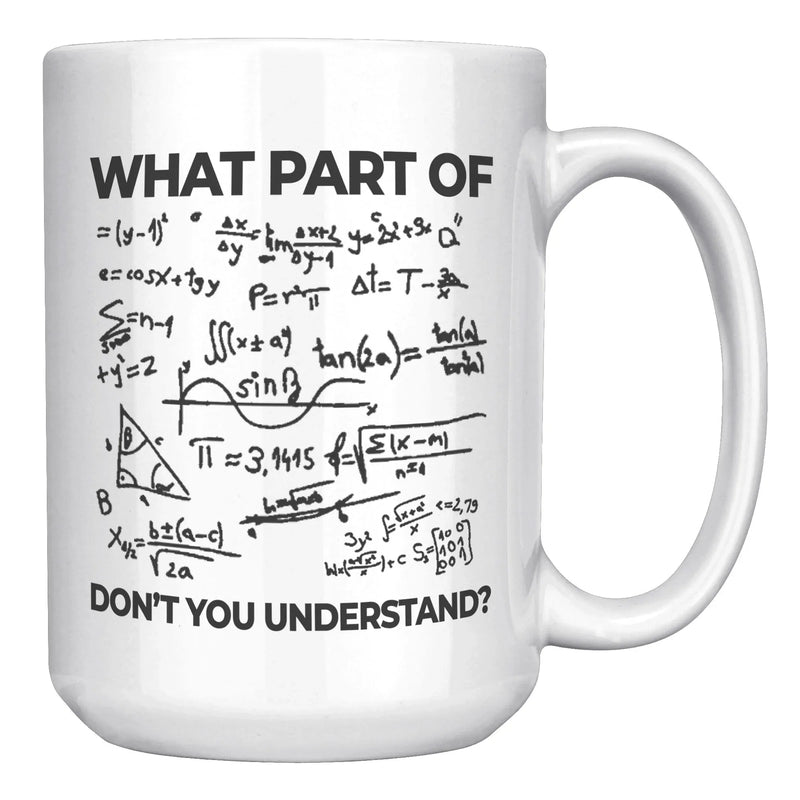 What Part Of Don't You Understand Engineer Coffee Mug 15 oz White - Panvola