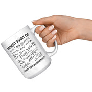 What Part Of Don't You Understand Engineer Coffee Mug 15 oz White - Panvola