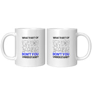 What Part of Don't You Understand Electrical Engineer Coffee Mug 11 oz White.