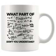 What Part Of Don't You Understand Engineer Coffee Mug 11 oz White - Panvola