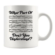 What Part of Don’t You Understand? Music Teacher Coffee Mug 11 oz White - Panvola