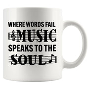 Where Words Fail Music Speaks Creramic Mug 11 oz White - Panvola