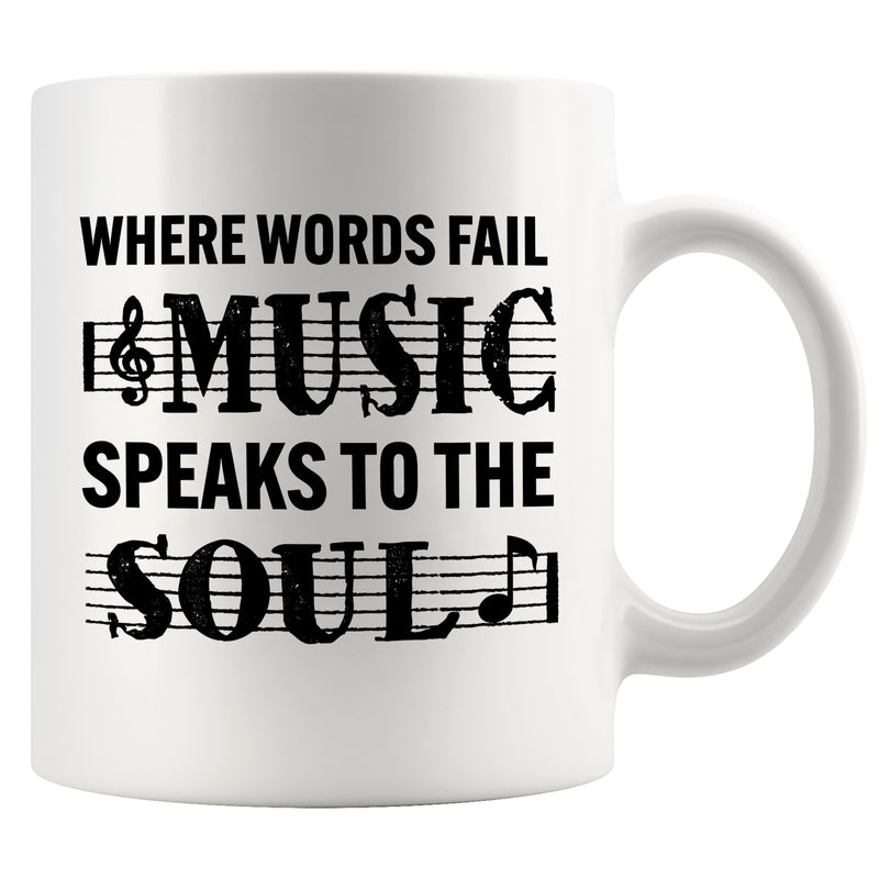 Where Words Fail Music Speaks Creramic Mug 11 oz White