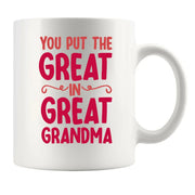 You Put the Great in Great Grandma Ceramic Mug 11oz White - Panvola