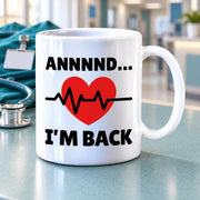 Annnnd… I’m Back Ceramic Mug 11 oz White - Panvola