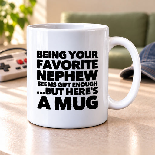 Being Your Favorite Nephew Ceramic Coffee Mug White 11 oz - Panvola