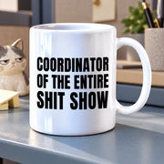 Coordinator Of The Entire Shit Show Ceramic Mug 11 oz White - Panvola