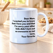 Funny Mother's Day Gift Dear Mom Love Your Favorite Coffee Mug - Panvola