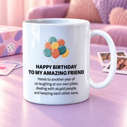 Happy Birthday To My Amazing Friend Ceramic Mug 11 oz White - Panvola