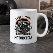 I Don't Snore I Dream I'm A Motorcycle Biker Coffee Mug 11 oz - Panvola