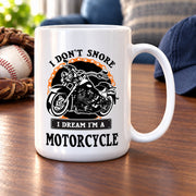 I Don't Snore I Dream I'm A Motorcycle Biker Coffee Mug 15 oz - Panvola