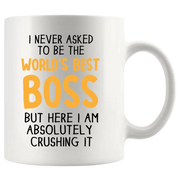 I Never Asked To Be The World's Best Boss Coffee Mug 11oz White - Panvola