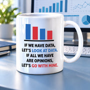 If You Have Data, Let's Look At Data Ceramic Mug 11 oz White - Panvola