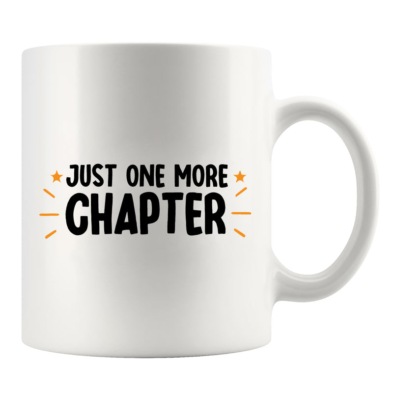 Just One More Chapter Book Lover Gifts Ceramic Mug 11oz White.