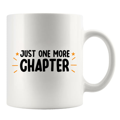 Just One More Chapter Book Lover Gifts Ceramic Mug 11oz White