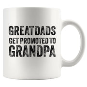 Great Dads Get Promoted to Grandpa Ceramic Mug 11oz White.