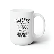 Science Like Magic But Real Ceramic Mug 15 oz White - Panvola