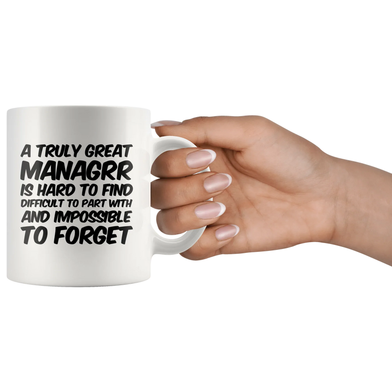 Gifts for Managers - A Truly Great Managrr Is Hard To Find Coffee Mug 11 oz - Panvola