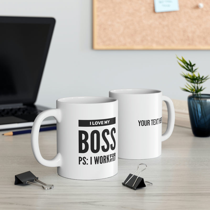 Personalized I Love My Boss PS I Work For Myself Customized Boss Mug Coffee Ceramic Mug 11 oz White