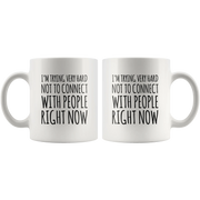 Introvert Gift I'm Trying Very Hard Not To Connect With People Coffee Mug 11 oz - Panvola