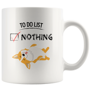 To Do List Nothing Corgi Dog Gift Coffee Mug 11 oz.
