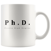 PhD Mug Pretty High Degree Gag Fun Gift For Doctorate.